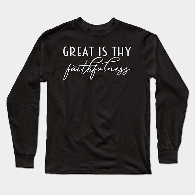 Great Is Thy Faithfulness, Christian, Jesus, Quote, Believer, Christian Quote, Saying Long Sleeve T-Shirt by ChristianLifeApparel